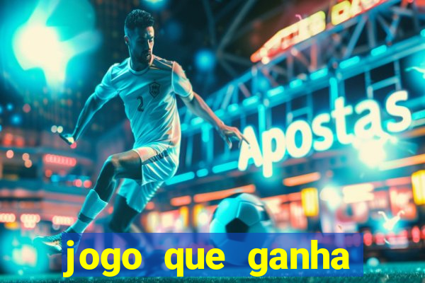 jogo que ganha dinheiro no cadastro sem deposito